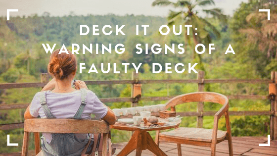 Deck it Out: Warning Signs of a Faulty Deck