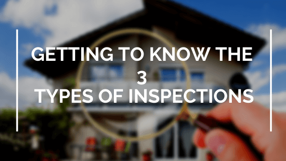 Getting to Know the 3 Types of Inspections
